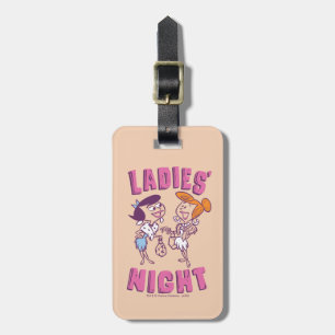 The Flintstones   Betty & Wilma - Ladies' Night Luggage Tag