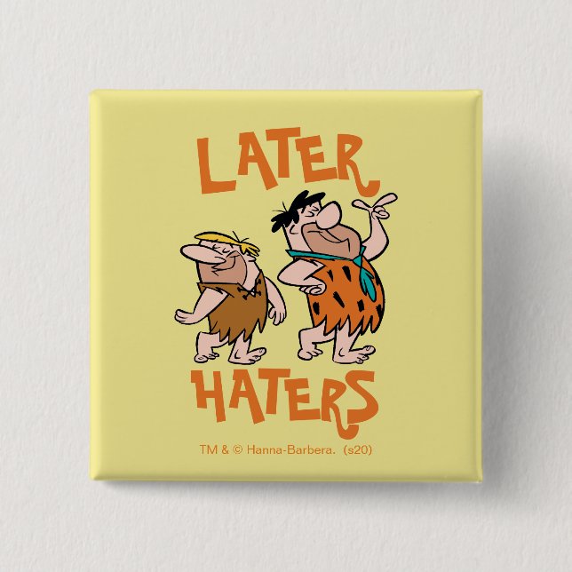 The Flintstones | Fred & Barney - Later Haters 2 Inch Square Button (Front)