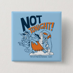 The Flintstones   Not Tonight! 2 Inch Square Button