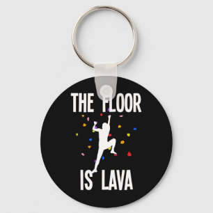 The Floor Is Lava Bouldering Climbing Climber Keychain