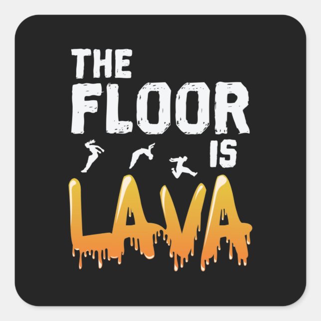 The Floor is Lava Square Sticker (Front)