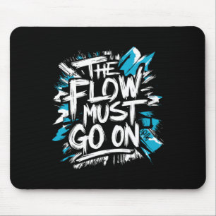 The Flow Must Go On - Ice Hockey Attitude Mouse Pad