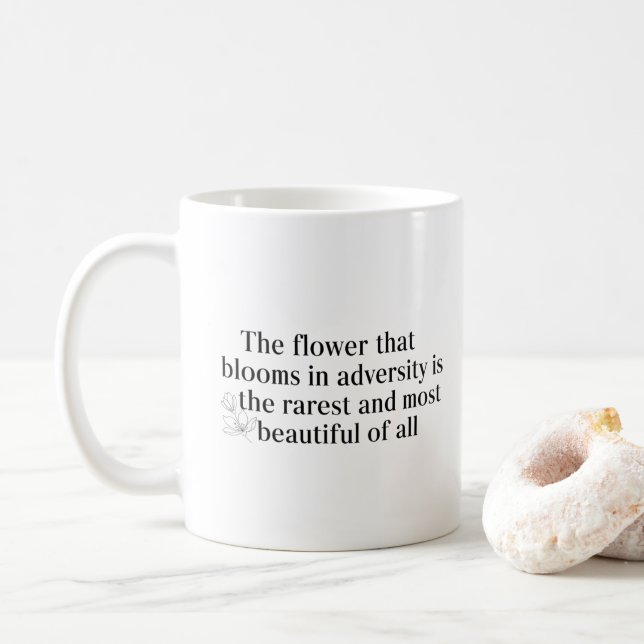 The Flower That Blooms in Adversity Coffee Mug (With Donut)