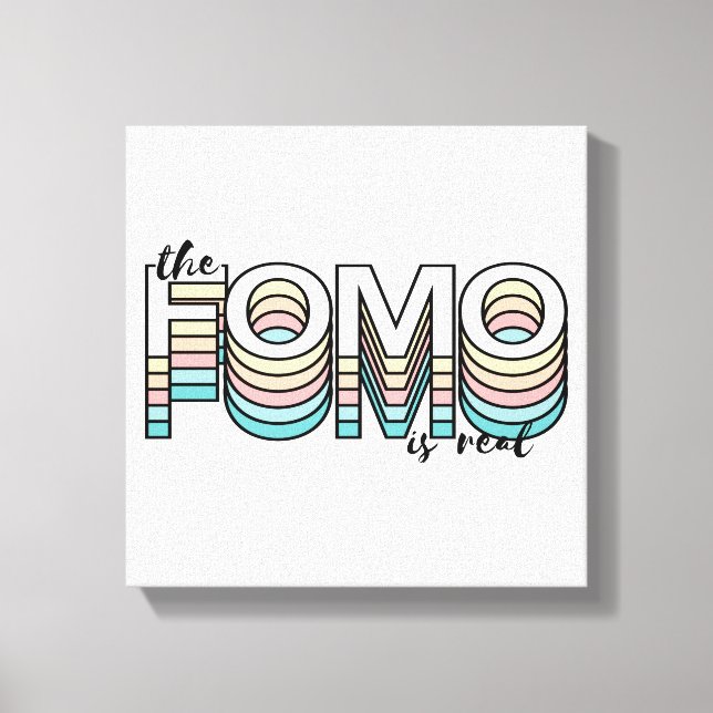 The Fomo is Real Pastel Modern Mood Typography Canvas Print (Front)