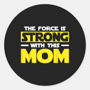The Force Is Strong With This My Mom T Shirt. Moth Classic Round Sticker