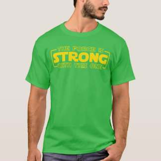 The Force Is Strong Withhis One boy T-Shirt