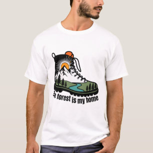 The Forest Is My Home Hiking Boot Nature Lover T-Shirt