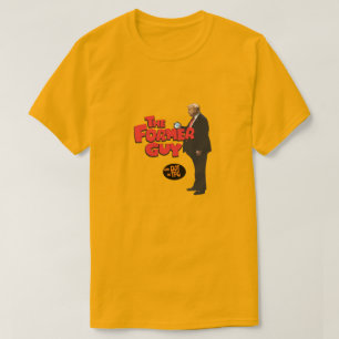The Former Guy T-Shirt