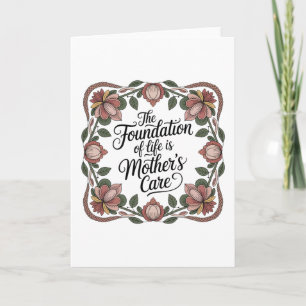 The Foundation Of Life Is Mother's Care Holiday Card