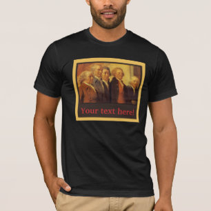 The Founding Fathers customizable Tshirt