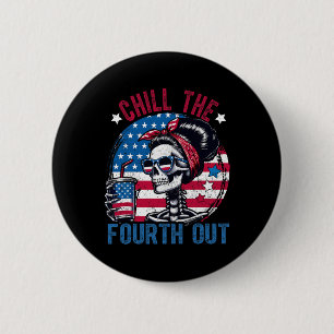 The Fourth Out Funny Skeleton 4th Of July Patrioti 2 Inch Round Button