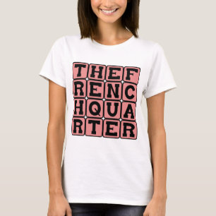The French Quarter, Vieux Carré, New Orleans T-Shirt