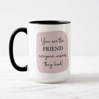 The Friend Everyone Wishes They Had | Pink Photo Mug