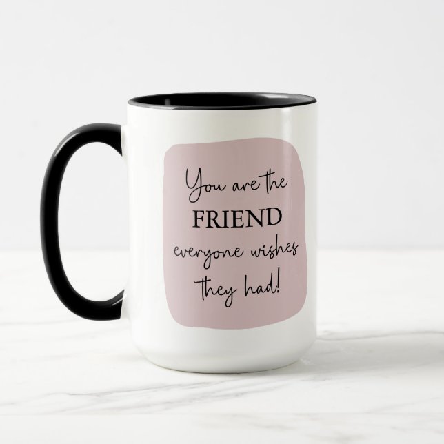The Friend Everyone Wishes They Had | Pink Photo Mug (Left)