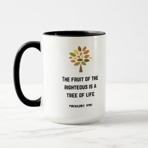 The fruit of the righteous is a tree of life mug