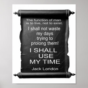 THE FUNCTION OF MAN IS TO LIVE Jack London Poster