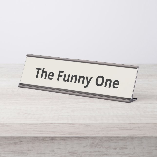 The Funny One Customizable Desk Name Plate (Front)