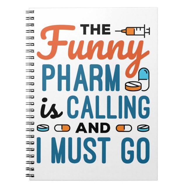 The Funny Pharm is Calling and I Must Go Notebook (Front)