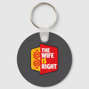The Funny Wife Right Husband Sarcastic Saying Keychain