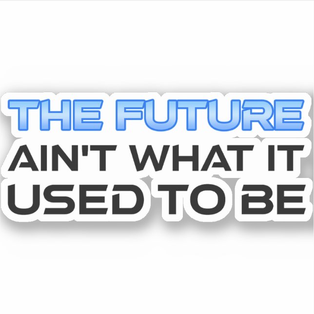 The Future Ain't What It Used To Be (Front)