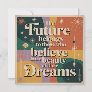 The Future Belongs To Those Who Believe In Holiday Card