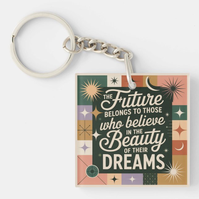 The Future Belongs To Those Who Believe Keychain (Front)