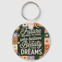 The Future Belongs To Those Who Believe