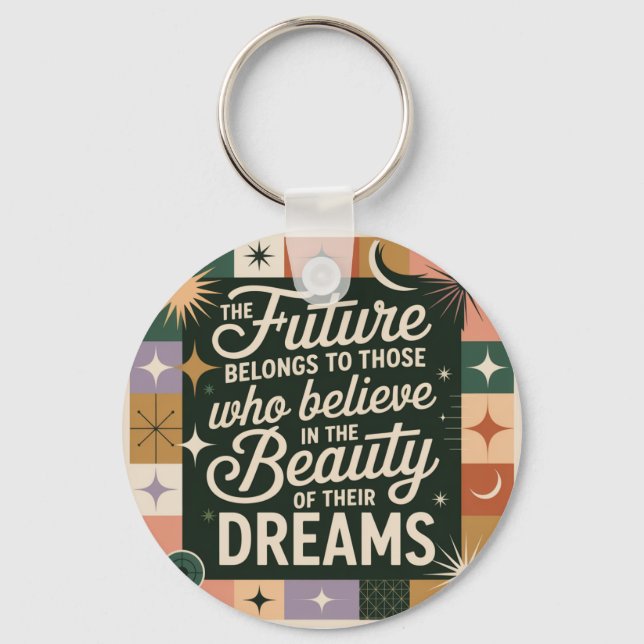 The Future Belongs To Those Who Believe Keychain (Front)