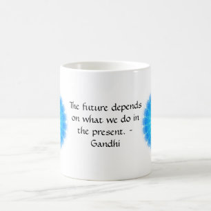 The future depends on what we do in the present. coffee mug