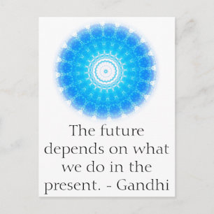 The future depends on what we do in the present. postcard