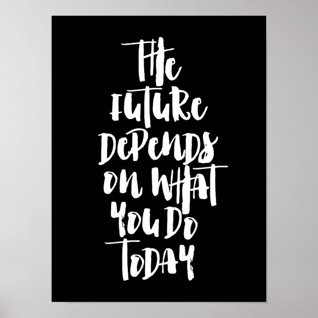The future depends on what you do today poster (Front)