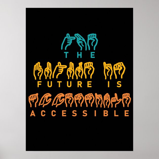 The Future Is Accessible ASL Sign Language (Front)