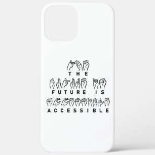 The Future Is Accessible ASL Sign Language iPhone 12 Pro Max Case