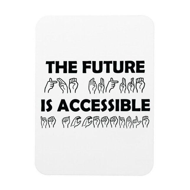 The Future Is Accessible ASL Sign Language Magnet (Vertical)