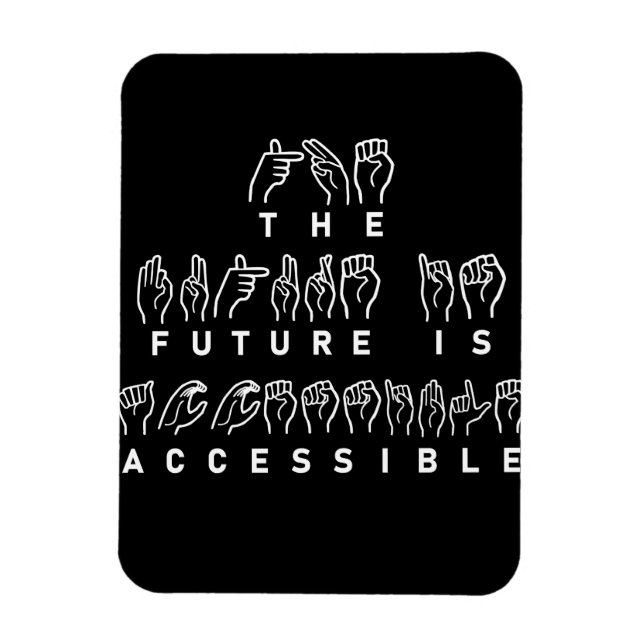 The Future Is Accessible ASL Sign Language Magnet (Vertical)