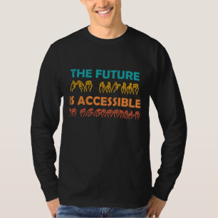 The Future Is Accessible ASL Sign Language T-Shirt