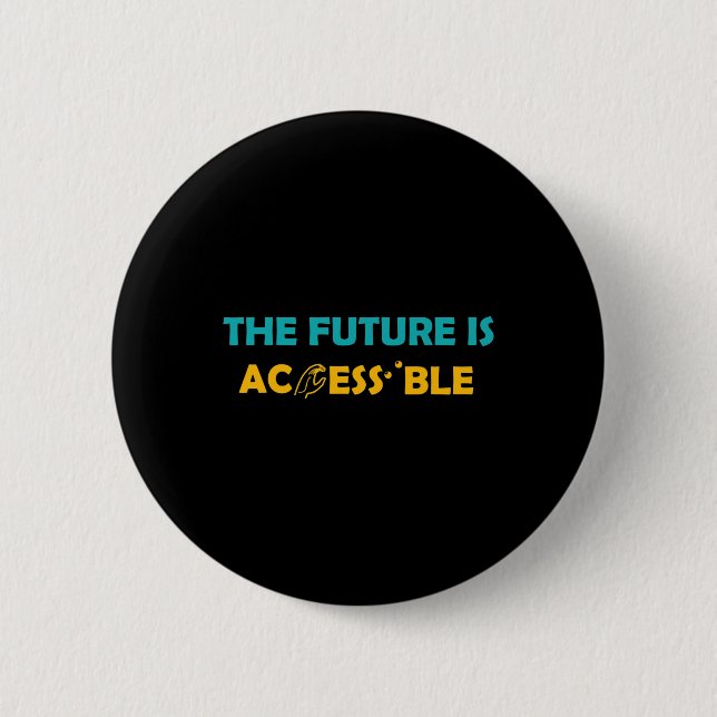 The Future Is Accessible Braille American Sign Lan 2 Inch Round Button (Front)