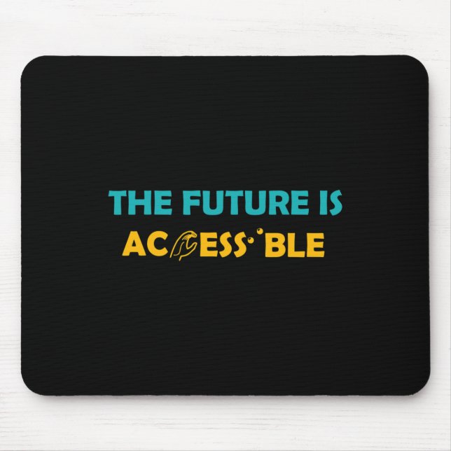 The Future Is Accessible Braille American Sign Lan Mouse Pad (Front)