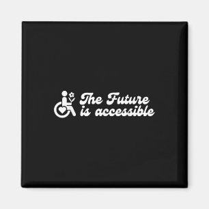 The Future Is Accessible Disability Awareness Ment Magnet