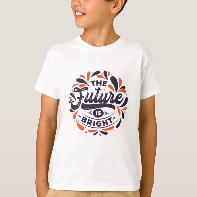 the future is bright T-Shirt (Front)