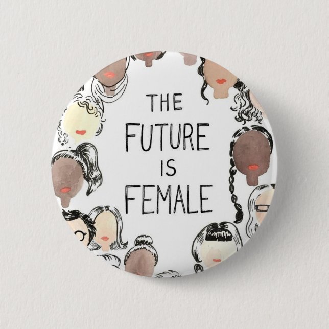 The future is female 2 inch round button (Front)