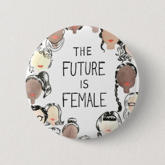 The future is female 2 inch round button