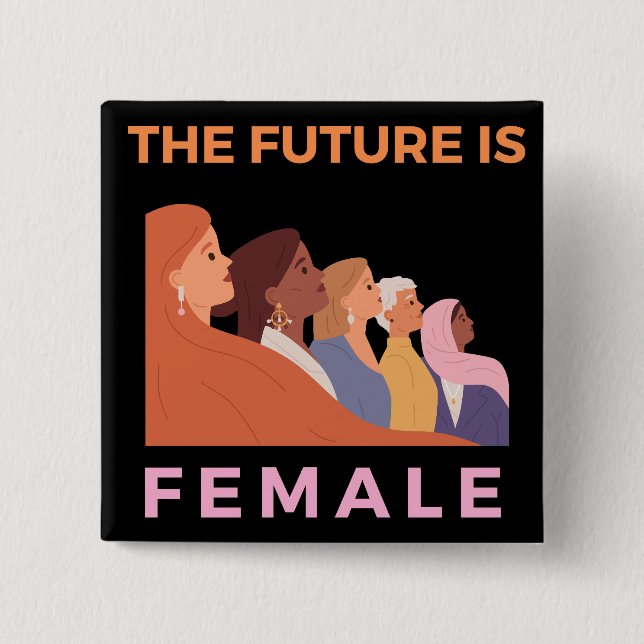 The Future Is Female 2 Inch Square Button (Front)