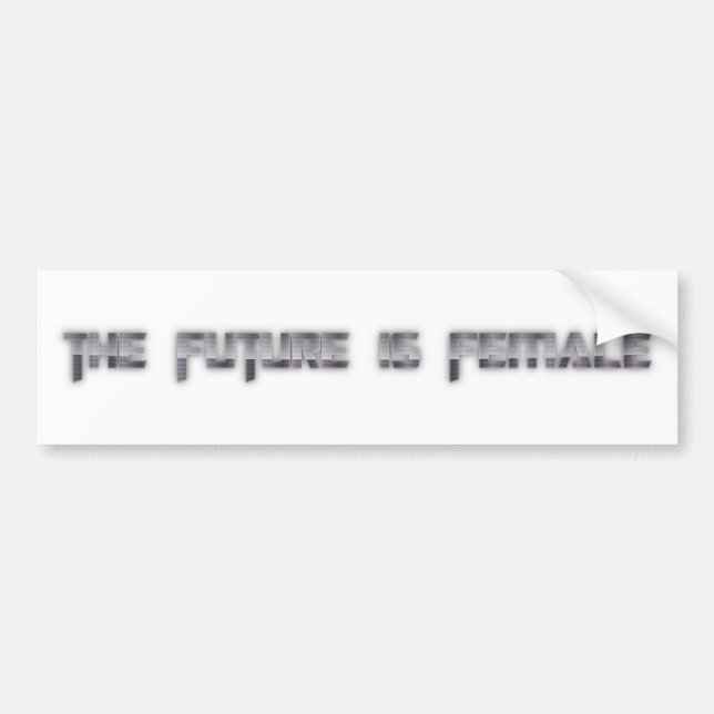 the future is female bumper sticker (Front)