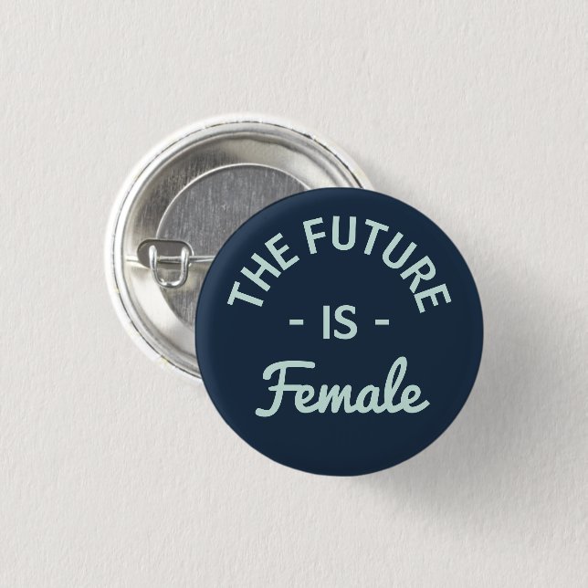 "The Future Is Female" Feminist 1 Inch Round Button (Front & Back)