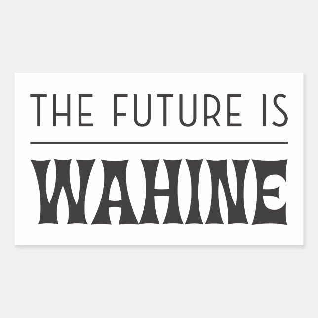 The Future is Female / Wahine Sticker (Front)