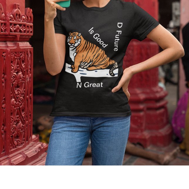 The Future Is Good And Great Tiger Lovers women's T-Shirt (Creator Uploaded)