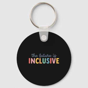 The Future Is Inclusive Autism Awareness And Tees Keychain