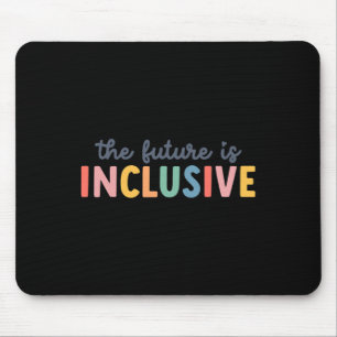 The Future Is Inclusive Autism Awareness And Tees Mouse Pad