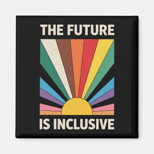 The Future Is Inclusive LGBTQ Pride Ally Rainbow Magnet (Front)